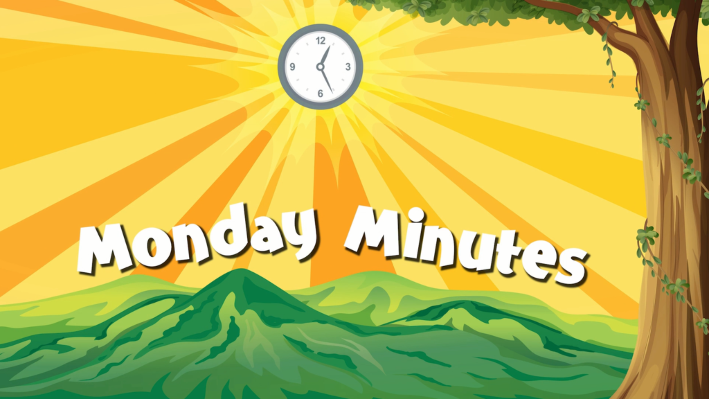 Monday Minutes